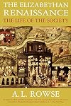 The Elizabethan Renaissance: The Life of the Society