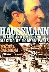 Haussmann: His Life and Times, and the Making of Modern Paris