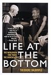 Life at the Bottom : The Worldview that Makes the Underclass