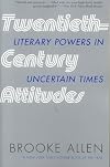 Twentieth-Century Attitudes: Literary Powers in Uncertain Times