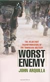 Worst Enemy: The Reluctant Transformation of the American Military
