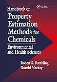 Handbook Of Property Estimation Methods For Chemicals Environmental Health Sciences