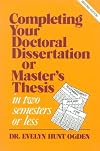Completing Your Doctoral Dissertation or Master's Thesis in Two Semesters or Less