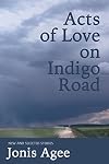 Acts of Love on Indigo Road: New and Selected Stories
