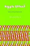 Ripple Effect: New and Selected Poems