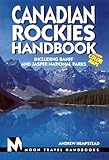 Canadian Rockies Handbook Including Banff And Jasper National Parks Canadian Rockies Handbook 1st Ed