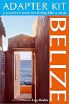 DEL-Adapter Kit: Belize: A Traveler's Tools for Living Like a Local (Living Abroad)
