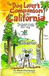 The Dog Lover's Companion to California: The Inside Scoop on Where to Take Your Dog (Dog Lover's Companion Guides)