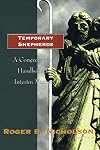 Temporary Shepherds: A Congregational Handbook for Interim Ministry