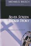 Silver Screen, Sacred Story: Using Multimedia in Worship