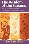 The Wisdom of the Seasons: How the Church Year Helps Us Understand Our Congregational Stories
