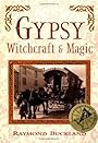 Gypsy Witchcraft and Magic - Raymond Buckland