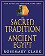 The Sacred Tradition in Ancient Egypt: The Esoteric Wisdom Revealed - Rosemary Clark