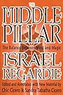 The Middle Pillar: The Balance Between Mind and Magic - Israel Regardie