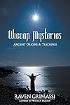 The Wiccan Mysteries: Ancient Origins & Teachings - Raven Grimassi