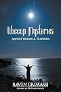 The Wiccan Mysteries: Ancient Origins & Teachings - Raven Grimassi