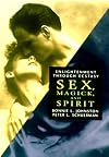 Sex, Magick, and Spirit: Enlightenment Through Ecstacy