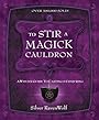To Stir a Magick Cauldron: A Witch's Guide to Casting and Conjuring - Silver RavenWolf