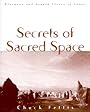 Secrets of Sacred Space - Chuck Pettis