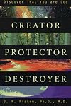 Creator, Protector, Destroyer: Discover that You are God