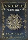 Sabbats: A Witch's Approach to Living the Old Ways (Llewellyn's World Religion and Magick) - Edain McCoy