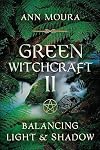 Green Witchcraft II: Balancing Light & Shadow