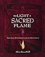 To Light A Sacred Flame: Practical Witchcraft for the Millenium - Silver RavenWolf