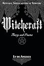 Witchcraft: Theory and Practice - Ly de Angeles