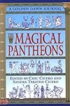 The Magical Pantheons: A Golden Dawn Journal - Sandra Tabatha Cicero
