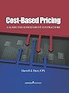 Cost-Based Pricing : A Guide for Government Contractors