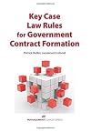 Key Case Law Rules for Government Contract Formation