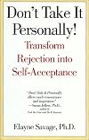 Don't Take It Personally: The Art of Dealing with Rejection