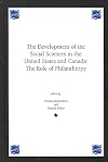 The development of the social sciences in the United States and Canada : the role of philanthropy
