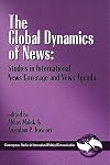The Global Dynamics of News: Studies in International News Coverage and News Agenda (Contemporary Studies in International Political Communicatio)