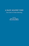 A Race Against Time: The Crisis in Urban Schooling