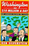 Washington on $10 Million A Day: How Lobbyists Plunder the Nation