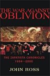 The War Against Oblivion: The Zapatista Chronicles