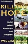 Killing Hope: U.S. Military and CIA Interventions since World War II