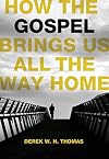 How the Gospel Brings Us All the Way Home