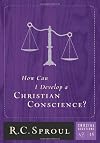 How Can I Develop a Christian Conscience?