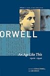 The Collected Essays, Journalism and Letters of George Orwell, Volume 1: An Age Like This, 1920-1940