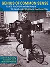 Genius of Common Sense: Jane Jacobs and the Story of The Death and Life of Great American Cities