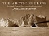 The Arctic Regions: Illustrated with Photographs Taken on an Art Expedition to Greenland