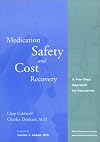 Medication Safety and Cost Recovery: A Four-Step Approach for Executives (ACHE Management) (Management Series (Ann Arbor, Mich.).)
