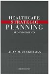 Healthcare Strategic Planning, Second Edition
