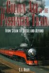 The Golden Age of the Passenger Train: From Steam to Diesel and Beyond