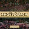 Secrets of Monet's Garden: Bringing the Beauty of Monet's Style to Your Own Garden