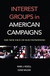 Interest Groups in American Campaigns: The New Face of Electioneering