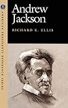 Andrew Jackson (American Presidents Reference Series)