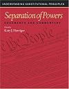 Separation of Powers: Documents and Commentary (Understanding Constitutional Principles)